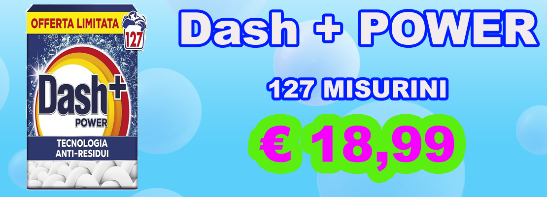 DASH+POWER 127 MISURINI TECNOLOGIA ANTI RESIDUI